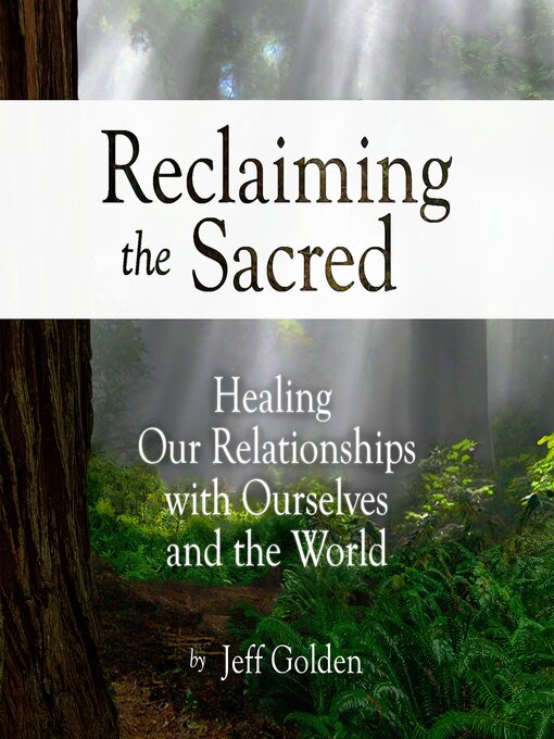 Title details for Reclaiming the Sacred by Jeff Golden - Wait list